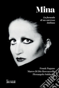 Mina: La formula di un successo italiano. E-book. Formato EPUB ebook