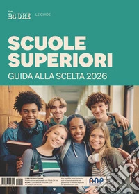 Scuole superiori - guida alla scelta 2026. E-book. Formato PDF ebook