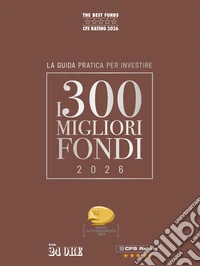 I 300 MIGLIORI FONDI - Edizione 2026. E-book. Formato PDF ebook