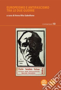 Europeismo e antifascismo tra le due guerre. E-book. Formato EPUB ebook di Anna Rita) AA.VV. (a cura di Gabellone