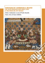 Giovanni de&apos; Marignolli, RelatioUn frate francescano nella Cina e nell’India del XIV secolo. E-book. Formato EPUB