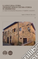 Il luogo della storiaCinquant’anni di cultura storica in Valdinievole. E-book. Formato EPUB