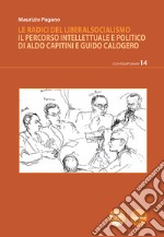 Le radici del liberalsocialismoIl percorso intellettuale e politico di Aldo Capitini e Guido Calogero. E-book. Formato EPUB ebook