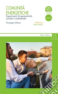 Comunità energeticheEsperimenti di generatività sociale e ambientale. E-book. Formato EPUB ebook