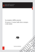 La musica della poesiaIl suono e il senso nella lirica europea (1100-1600). E-book. Formato EPUB ebook