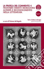 La pratica del commento 4Frontiere innesti migrazioni. Altertà e riconoscimento nella letteratura. E-book. Formato EPUB ebook