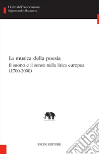 La musica della poesia (1700-2000)Il suono e il senso nella lirica europea. E-book. Formato EPUB ebook