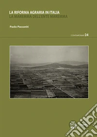 La riforma agraria in ItaliaLa Maremma dell’Ente Maremma. E-book. Formato EPUB ebook