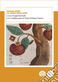 Michal Boym. La Flora della Cina. E-book. Formato EPUB ebook