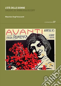 L'età delle donneSaggio su Anna Kuliscioff. E-book. Formato EPUB ebook