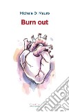 Burn out. E-book. Formato EPUB ebook di Michele Di Mauro