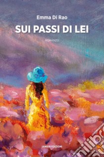 Sui passi di lei. E-book. Formato EPUB ebook di Emma Di Rao