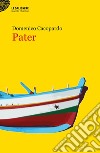 Pater. E-book. Formato EPUB ebook di Domenico Cacopardo