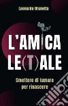 L&apos;amica Le(t)aleSmettere di fumare per rinascere. E-book. Formato EPUB ebook