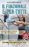 Il Funzionale è per tuttiDiventa consapevole del tuo potenziale. E-book. Formato EPUB ebook