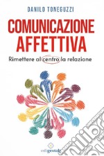 Comunicazione affettivaRimettere al centro la relazione. E-book. Formato EPUB