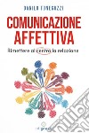 Comunicazione affettivaRimettere al centro la relazione. E-book. Formato EPUB ebook