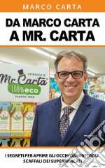 Da Marco Carta a Mister CartaI segreti per aprire gli occhi davanti agli scaffali dei supermercati. E-book. Formato EPUB