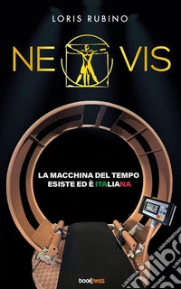 NeovisLa macchina del tempo esiste ed è italiana.. E-book. Formato EPUB ebook
