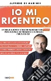 Io mi ricentroImpara il nuovo e straordinario metodo Dema per ritrovare rapidamente il benessere psicologico. E-book. Formato EPUB ebook