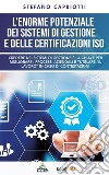 L’enorme potenziale dei sistemi di gestione e delle certificazioni ISOCredere nei sistemi di gestione è la chiave per migliorare i processi aziendali e tutelare “il lavoro” in caso di contestazioni.. E-book. Formato EPUB ebook