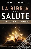 La bibbia della saluteI 5 pilastri del benessere. E-book. Formato EPUB ebook