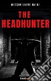 The Headhunter. E-book. Formato EPUB ebook