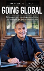 Going GlobalDistinguersi con strategie personalizzate per emergere nei mercati internazionali. E-book. Formato EPUB ebook