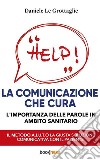 La comunicazione che curaL&apos;importanza delle parole in ambito sanitario. E-book. Formato EPUB ebook