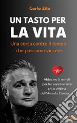 Un tasto per la vitaUna corsa contro il tempo che possiamo vincere. E-book. Formato EPUB