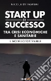 Start up di successo tra crisi economiche e sanitarieIl modello sostenibile. E-book. Formato EPUB ebook