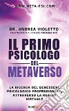 Il primo psicologo del metaversoLa ricerca del benessere psicologico professionale, attraverso la realtà virtuale. E-book. Formato EPUB ebook