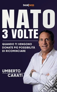 Nato 3 volteQuando ti vengono donate più possibilità di ricominciare. E-book. Formato EPUB ebook