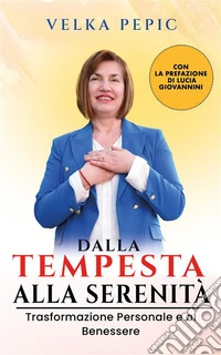 Dalla Tempesta alla SerenitàTrasformazione Personale e al Benessere. E-book. Formato EPUB ebook