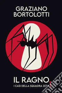 Il RagnoI casi della squadra zeta 1. E-book. Formato EPUB ebook