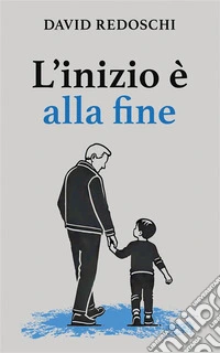 L'inizio è alla fine. E-book. Formato EPUB ebook