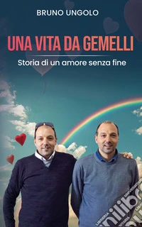 Una vita da gemelliStoria di un amore senza fine. E-book. Formato EPUB ebook
