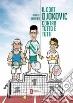 Il goat Djokovic contro tutto e tutti. E-book. Formato EPUB