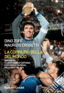 La coppa più bella del mondo. E-book. Formato EPUB ebook di Dino Zoff