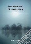 Gli alberi del Nord. E-book. Formato EPUB ebook di Marco Bosonetto