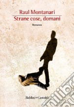 Strane cose, domani. E-book. Formato EPUB ebook