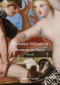 Arrocco siciliano. E-book. Formato EPUB ebook di Costanza DiQuattro