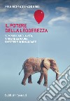 Il potere della leggerezza. E-book. Formato EPUB ebook di Francesco Fabiano