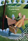 Il polentone. E-book. Formato EPUB ebook di Michele Guarì