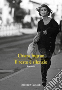 Il resto è silenzio. E-book. Formato EPUB ebook di Chiara Ingrao