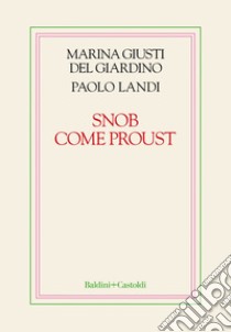 Snob come Proust. E-book. Formato EPUB ebook di Marina Giusti del Giardino