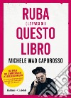 Ruba (le frasi) di questo libro. E-book. Formato PDF ebook di Michele WAD Caporosso