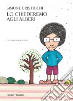 Lo chiederemo agli alberi. E-book. Formato EPUB ebook