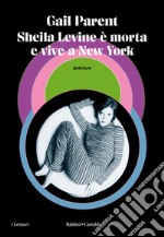 Sheila Levine è morta e vive a New York. E-book. Formato EPUB ebook