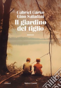 Il giardino del tiglio. E-book. Formato EPUB ebook di Gabriel Garko